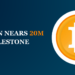Bitcoin Nears 20M Milestone