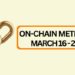 Blockchain On-Chain Metrics Weekly Report: March16 – 22, 2026: A Deep Dive Into Six Major Chains