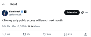 Elon Musk announcing the launch of X Money early public access on X