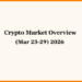 Weekly Crypto Market Overview Mar 23 – 29, 2026
