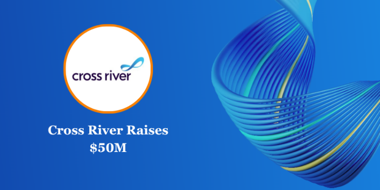 Cross River Secures $50M from T. Rowe Price for AI and Crypto Growth