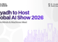 Riyadh to Host Global AI Show: Where Minds and Machines Meet