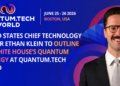 United States Chief Technology Officer Ethan Klein to Outline the White House’s Quantum Strategy